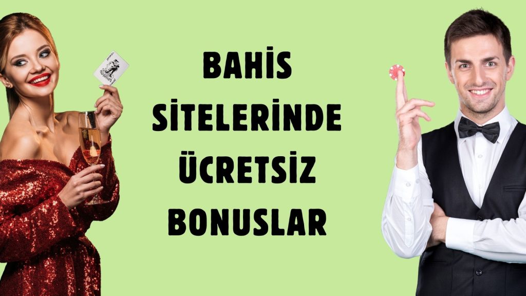 Bahis Sitelerinde Ücretsiz Bonuslar