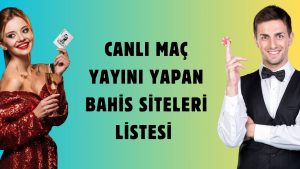 Canlı Maç Yayını Yapan Bahis Siteleri
