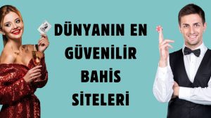 Dünyanın En Güvenilir Bahis Siteleri